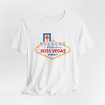 Fabulous Ross Vegas Unisex T-shirt